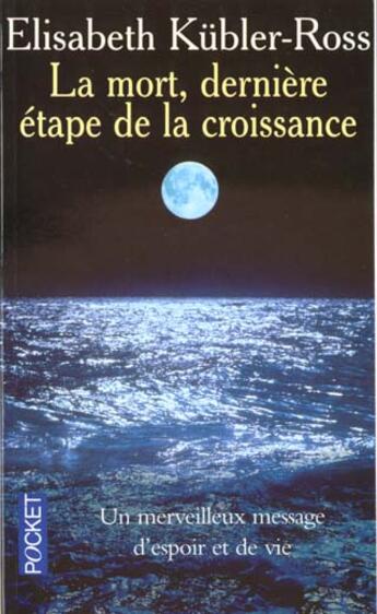 Couverture du livre « La Mort: Derniere Etape De La Croissance » de Elisabeth Kubler-Ross aux éditions Pocket