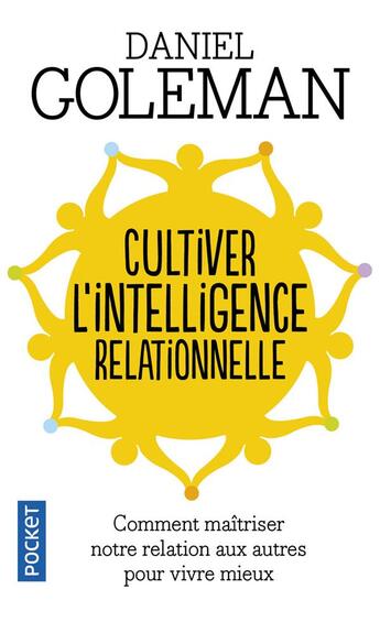 Couverture du livre « Cultiver l'intelligence relationnelle » de Daniel Goleman aux éditions Pocket