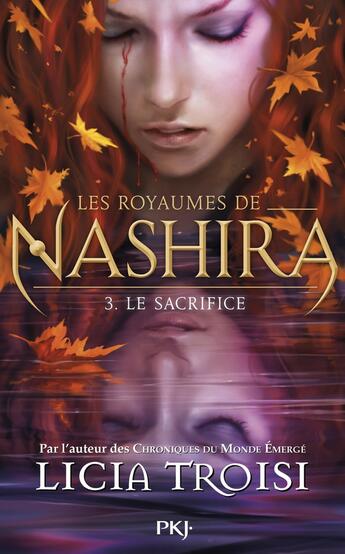 Couverture du livre « Les royaumes de Nashira Tome 3 ; le sacrifice » de Licia Troisi aux éditions Pocket Jeunesse