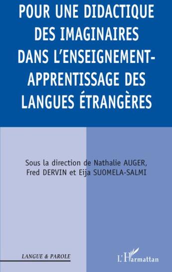 Couverture du livre « Pour une didactique des imaginaires dans l'enseignement-apprentissage des langues étrangères » de Fred Dervin et Eija Suomela-Salmi et Nathalie Auger aux éditions L'harmattan