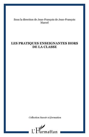 Couverture du livre « Les pratiques enseignantes hors de la classe » de  aux éditions Editions L'harmattan