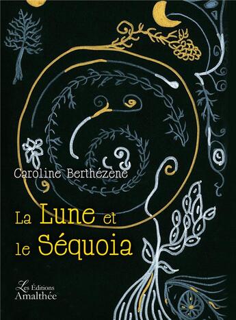 Couverture du livre « La lune et le Séquoia » de Caroline Berthezene aux éditions Amalthee