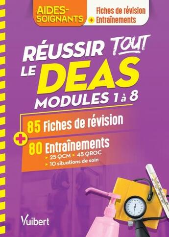 Couverture du livre « Aides soignants ; réussir tout le DEAS ; modules 1 à 8 ; 85 fiches de révision + 80 entraînements » de  aux éditions Vuibert