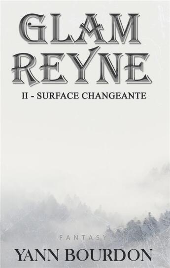 Couverture du livre « Glam Reyne ; surface changeante » de Yann Bourdon et Tania Larroque aux éditions Books On Demand