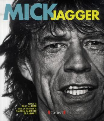 Couverture du livre « Mick Jagger » de Valeria Manferto De Fabianis et Billy Altman aux éditions Grund