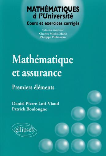 Couverture du livre « Mathématiques et assurance » de Daniel Pierre-Loti-Viaud et Patrick Boulongne aux éditions Ellipses