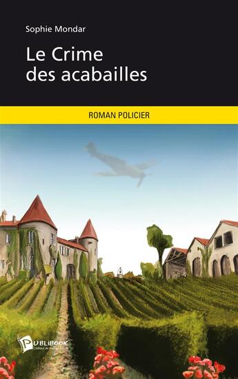 Couverture du livre « Le crime des acabailles » de Sophie Mondar aux éditions Publibook