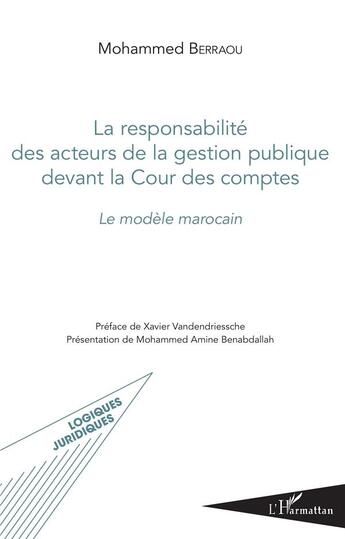 Couverture du livre « La responsabilité des acteurs de la gestion publique devant la cour des comptes ; le modele marocain » de Berraou Mohammed aux éditions L'harmattan