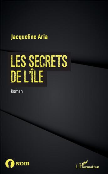 Couverture du livre « Les secrets de l'île » de Jacqueline Aria aux éditions L'harmattan