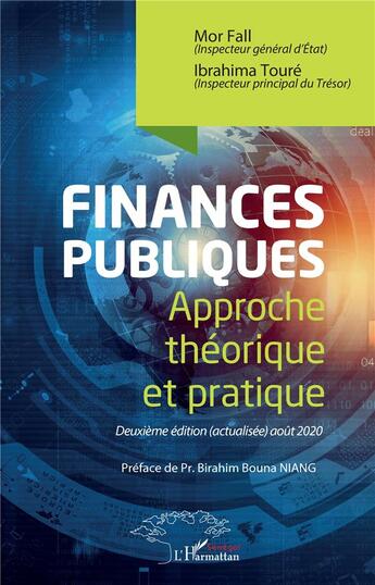 Couverture du livre « Finances publiques, approche théorique et pratique (2e édition) » de Mor Fall et Ibrahima Toure aux éditions L'harmattan
