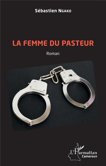 Couverture du livre « La femme du pasteur » de Sebastien Ngako aux éditions L'harmattan