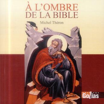 Couverture du livre « À l'ombre de la bible » de Michel Theron aux éditions Golias