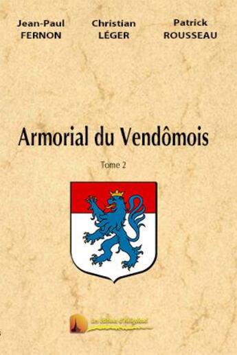 Couverture du livre « L'armorial du vendomois t.2 » de Jean-Paul Fernon et Patrick Rousseau et Christian Leger aux éditions Heligoland