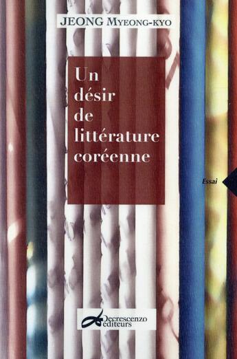 Couverture du livre « Un désir de littérature coréenne » de Jae-Hoon Choi aux éditions Decrescenzo