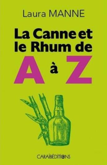 Couverture du livre « La canne et le rhum de A à Z » de Laura Manne aux éditions Caraibeditions