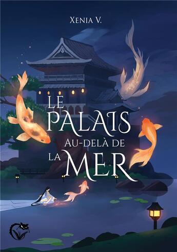 Couverture du livre « Le palais au-delà de la mer » de Xenia V. aux éditions Chat Noir