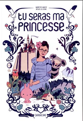 Couverture du livre « Tu seras ma princesse » de Marcus Malte et Regis Lejonc aux éditions Sarbacane