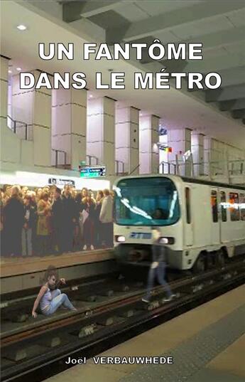 Couverture du livre « Un fantome dans le metro » de Verbauwhede Joel aux éditions Mondes Paralleles