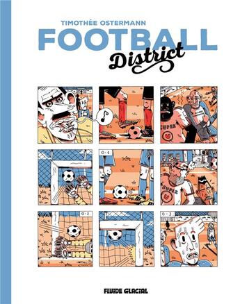 Couverture du livre « Football district » de Timothee Ostermann aux éditions Fluide Glacial