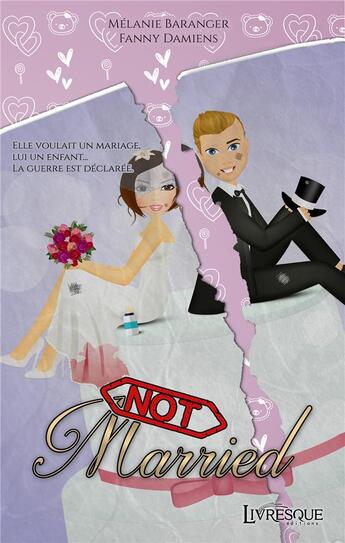 Couverture du livre « Not married » de Melanie Baranger et Fanny Damiens aux éditions Livresque