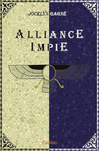 Couverture du livre « Alliance impie » de Gagne Jocelyn aux éditions Edilivre