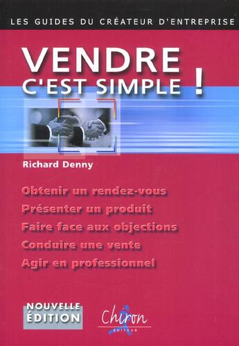 Couverture du livre « Vendre, c'est simple ! - les regles d'or qui feront de vous un vendeur professionnel » de Richard Denny aux éditions Chiron