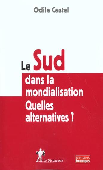 Couverture du livre « Le sud dans la mondialisation » de Odile Castel aux éditions La Decouverte