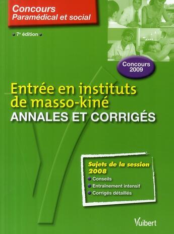 Couverture du livre « Entrée en instituts de masso-kiné ; annales corrigées 2008 (7e édition) » de Rafael De Guevara et Jean-Claude Coulon aux éditions Vuibert