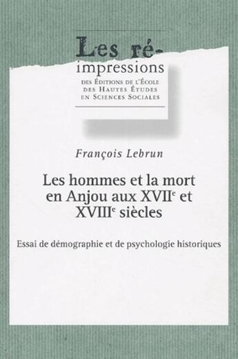 Couverture du livre « Les hommes et la mort en anjou aux xviie et xviiie siecles e » de Francois Lebrun aux éditions Ehess