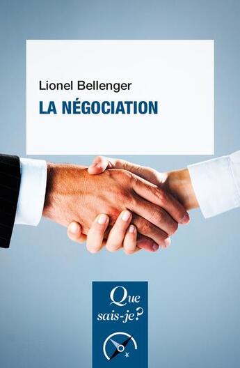 Couverture du livre « La négociation » de Lionel Bellenger aux éditions Que Sais-je ?