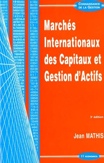 Couverture du livre « Marches Internationaux Des Capitaux Et Gestion D'Actifs ; 3e Edition » de Mathis/Jean aux éditions Economica