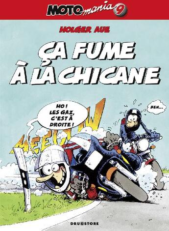 Couverture du livre « Motomania Tome 9 : ça fume à la chicane » de Holger Aue aux éditions Glenat