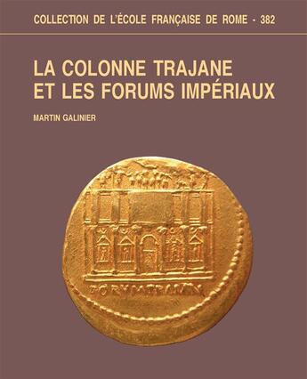 Couverture du livre « La colonne Trajane et les forums impériaux » de Galinier M. aux éditions Ecole Francaise De Rome