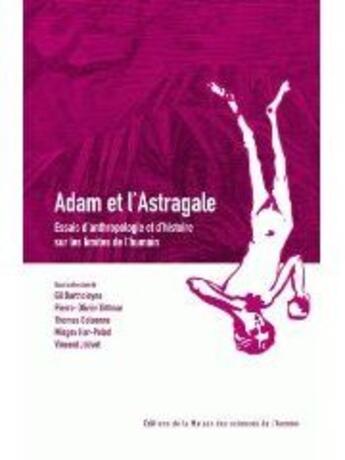 Couverture du livre « Adam et l'astragale ; essais d'anthropologie et d'histoire sur les limites de l'humain » de  aux éditions Maison Des Sciences De L'homme