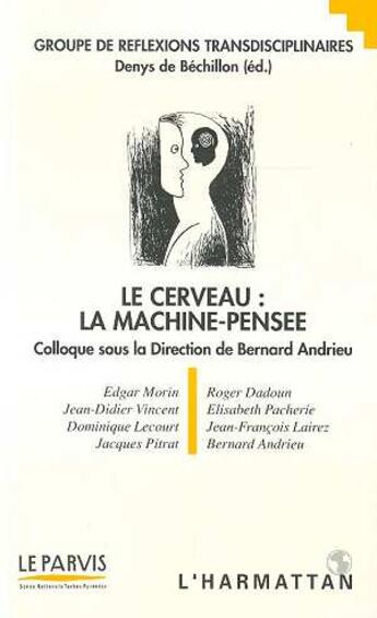 Couverture du livre « Le cerveau : la machine-pensée » de Denys De Bechillon aux éditions L'harmattan