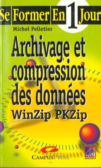 Couverture du livre « Se Former A L'Archivage Et A La Compression Des Donnees » de Michel Martin aux éditions Campuspress