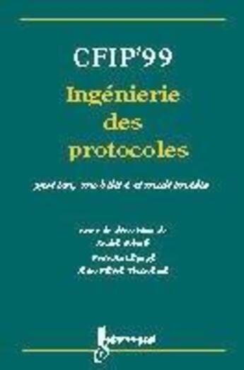 Couverture du livre « Cfip'99 : ingenierie des protocoles gestion, mobilite et multimedia » de Schaff Andre aux éditions Hermes Science Publications