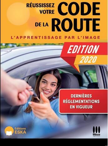 Couverture du livre « REUSSISSEZ VOTRE CODE DE LA ROUTE 2020 : L'APPRENTISSAGE PAR L'IMAGE » de Plaisance Arnaud aux éditions Eska