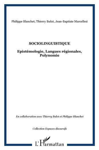 Couverture du livre « Sociolinguistique - epistemologie, langues regionales, polynomie » de Blanchet/Bulot aux éditions L'harmattan