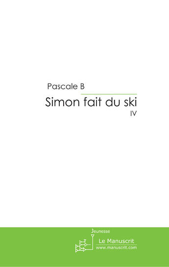 Couverture du livre « Simon fait du ski t.4 » de Boussicault Pascale aux éditions Le Manuscrit