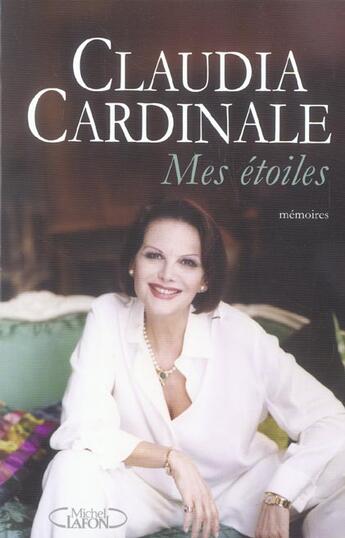 Couverture du livre « Mes etoiles » de Claudia Cardinale aux éditions Michel Lafon