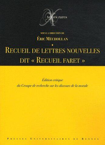 Couverture du livre « Recueil de lettres nouvelles dit «recueil faret» » de Eric Mechoulan aux éditions Pu De Rennes