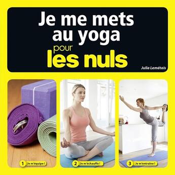 Couverture du livre « Je me mets au yoga pour les nuls » de Julia Lemetais aux éditions First