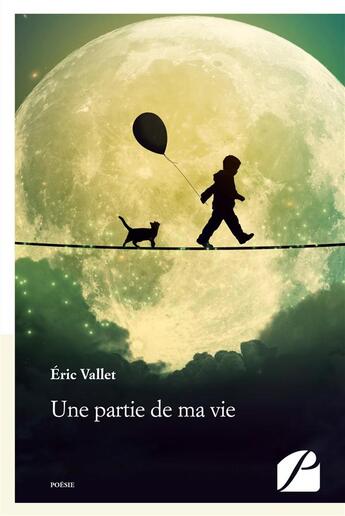 Couverture du livre « Une partie de ma vie » de Eric Vallet aux éditions Editions Du Panthéon