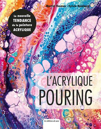 Couverture du livre « Acrylique pouring » de Martin Thomas et Sylvia Homberg aux éditions De Saxe