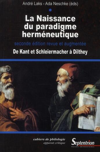 Couverture du livre « La naissance du paradigme hermeneutique de kant et schleiermacher a dilthey - de kant et schleiermac » de Laks aux éditions Pu Du Septentrion