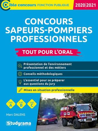 Couverture du livre « Concours sapeurs-pompiers professionnels ; tout pour l'oral (édition 2020/2021) » de Marc Dalens aux éditions Studyrama