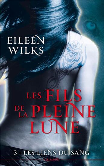 Couverture du livre « Les fils de la pleine lune t.3 ; les liens du sang » de Eileen Wilks aux éditions Panini