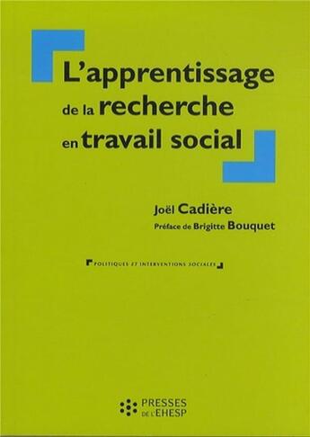 Couverture du livre « Apprentissage de la recherche en travail social » de Joel Cadiere aux éditions Ehesp