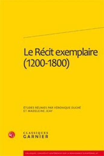 Couverture du livre « Le récit exemplaire (1200-1800) » de V. Duche et M. Jeay aux éditions Classiques Garnier